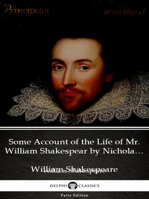 cover image of Some Account of the Life of Mr. William Shakespear by Nicholas Rowe (Illustrated)